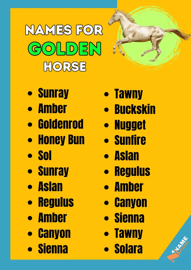 A list of names for a golden horse, including Sunray, Tawny, Amber, Buckskin, Goldenrod, Nugget, Honey Bun, Sunfire, Sol, Aslan, Regulus, Canyon, and Sienna.